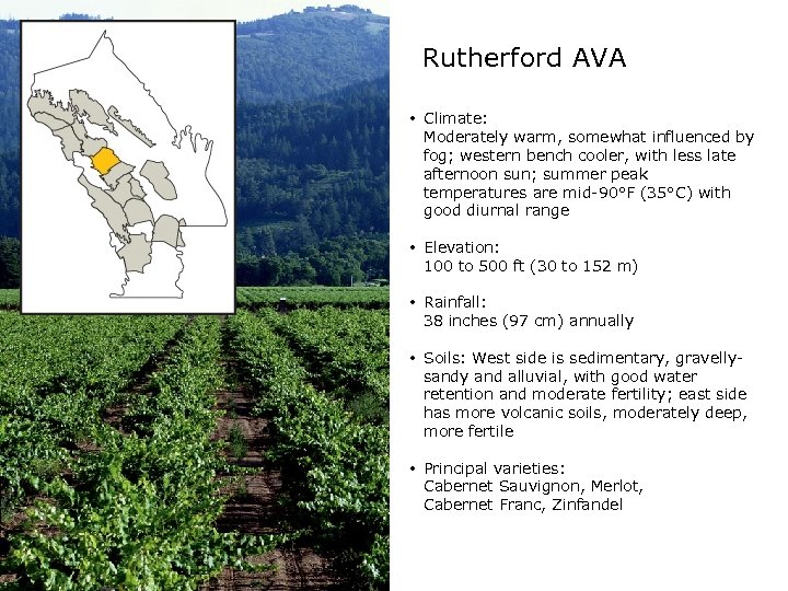 Rutherford AVA • Climate: Moderately warm, somewhat influenced by fog; western bench cooler, with