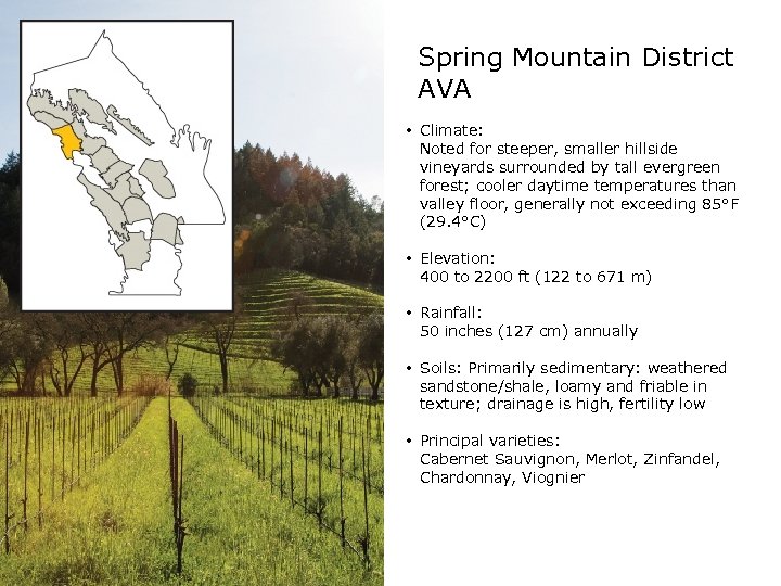 Spring Mountain District AVA • Climate: Noted for steeper, smaller hillside vineyards surrounded by