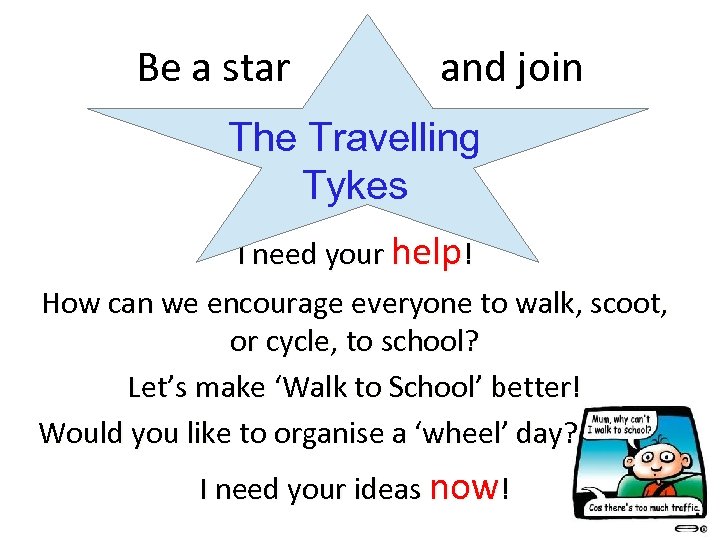 Be a star and join The Travelling Tykes I need your help! How can