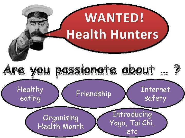 WANTED! Health Hunters Are you passionate about … ? Healthy eating Friendship Organising Health