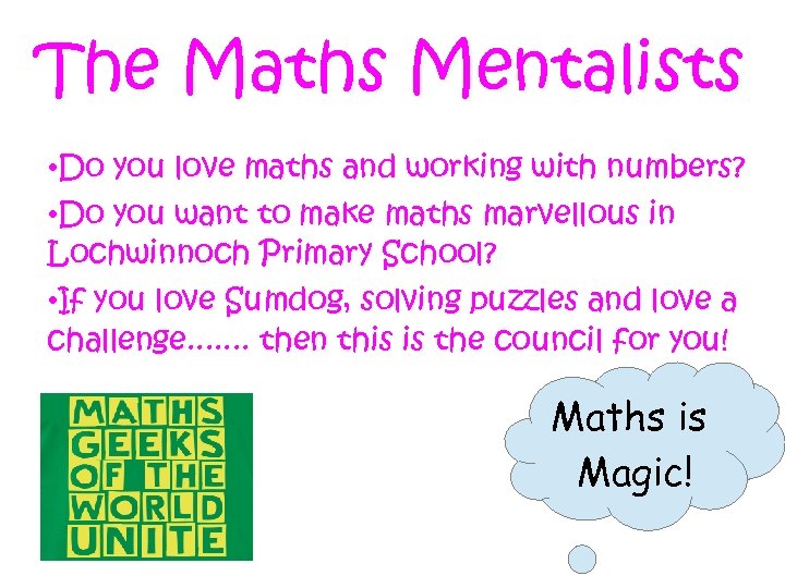 The Maths Mentalists • Do you love maths and working with numbers? • Do