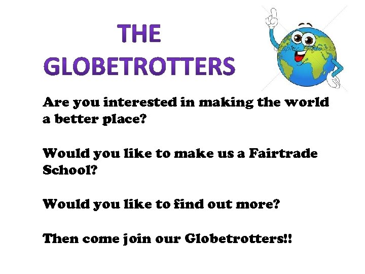 Are you interested in making the world a better place? Would you like to