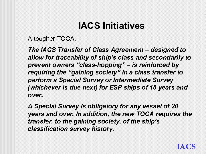 IACS Initiatives A tougher TOCA: The IACS Transfer of Class Agreement – designed to