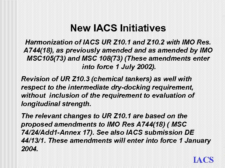 New IACS Initiatives Harmonization of IACS UR Z 10. 1 and Z 10. 2