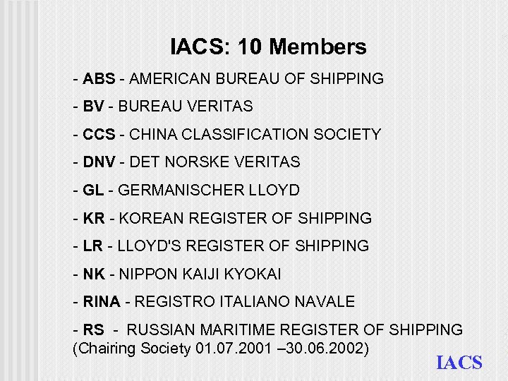 IACS: 10 Members - ABS - AMERICAN BUREAU OF SHIPPING - BV - BUREAU