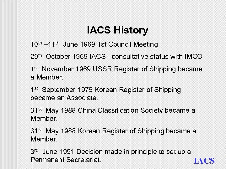 IACS History 10 th – 11 th June 1969 1 st Council Meeting 29