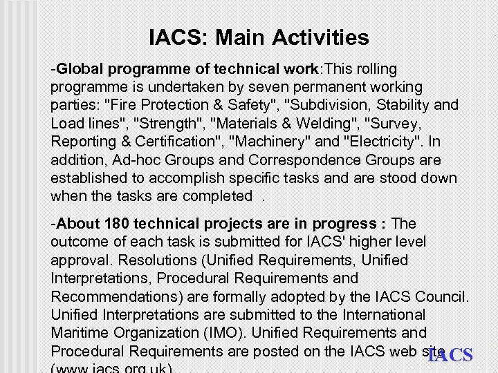 IACS: Main Activities -Global programme of technical work: This rolling programme is undertaken by