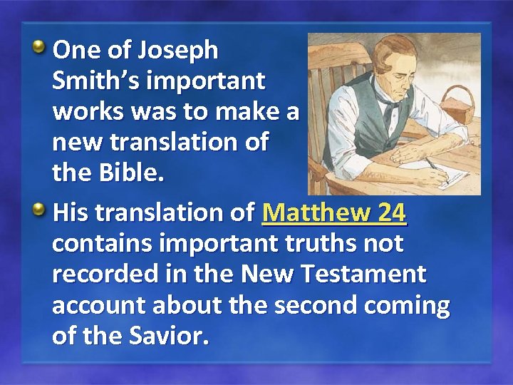 One of Joseph Smith’s important works was to make a new translation of the