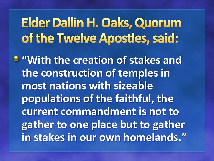 Elder Dallin H. Oaks, Quorum of the Twelve Apostles, said: “With the creation of