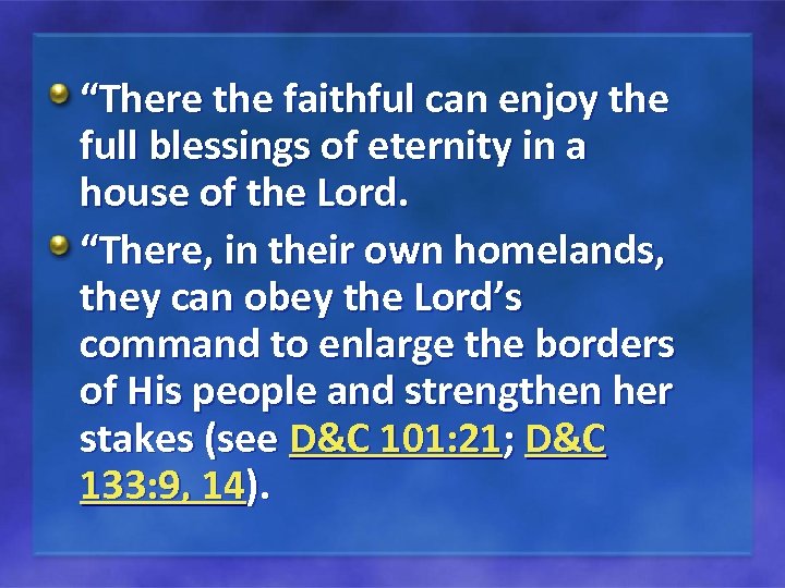 “There the faithful can enjoy the full blessings of eternity in a house of