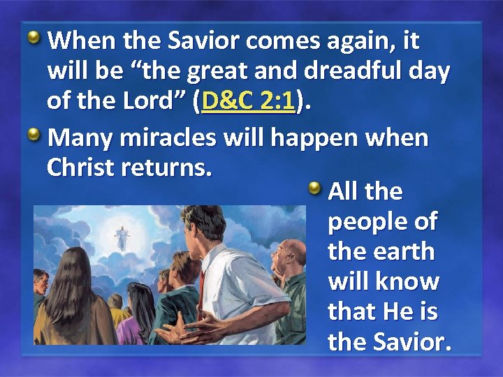 When the Savior comes again, it will be “the great and dreadful day of