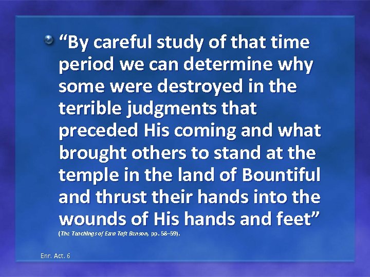 “By careful study of that time period we can determine why some were destroyed