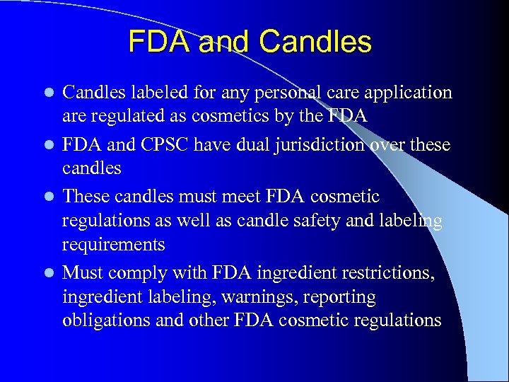 FDA and Candles labeled for any personal care application are regulated as cosmetics by