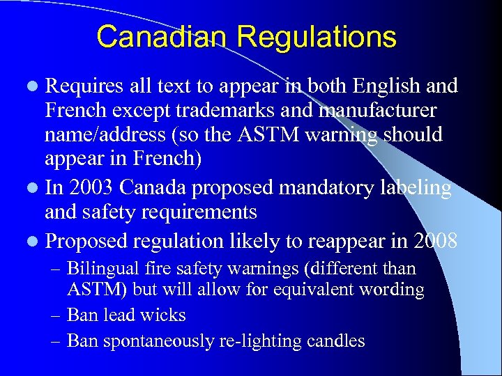 Canadian Regulations l Requires all text to appear in both English and French except