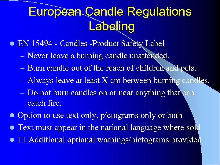 European Candle Regulations Labeling EN 15494 - Candles -Product Safety Label – Never leave