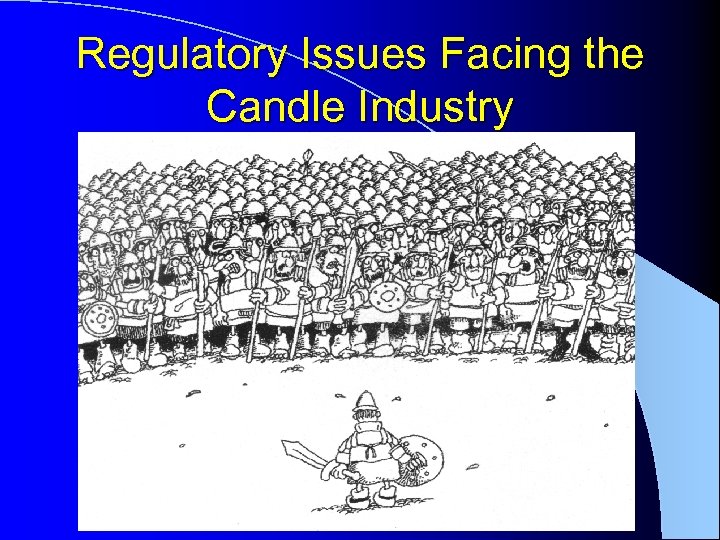 Regulatory Issues Facing the Candle Industry 