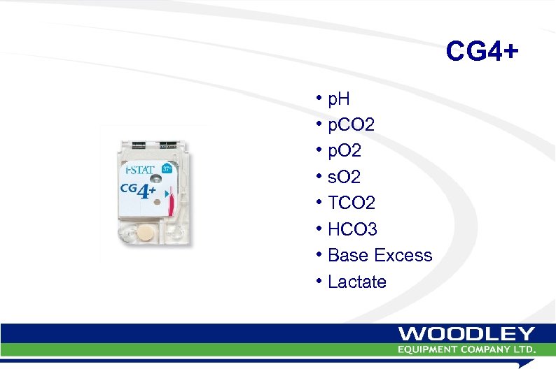 CG 4+ • p. H • p. CO 2 • p. O 2 •