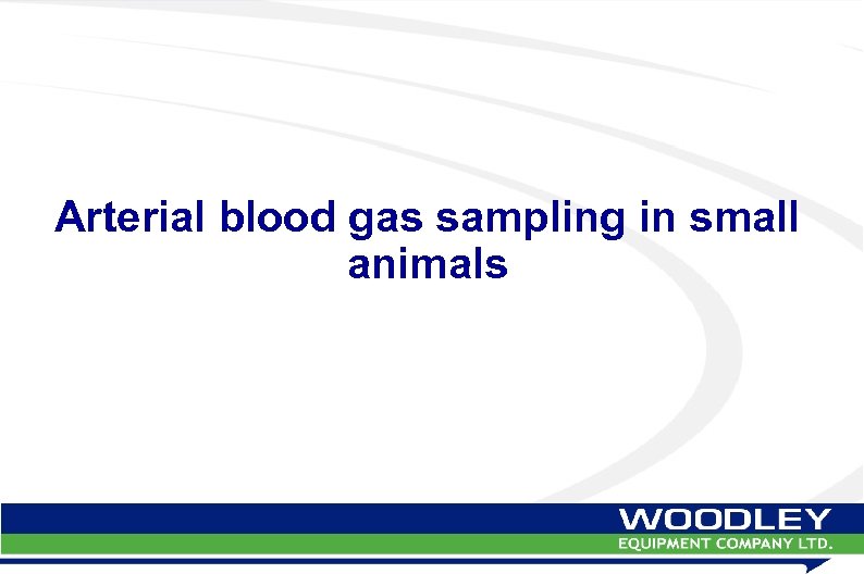 Arterial blood gas sampling in small animals 