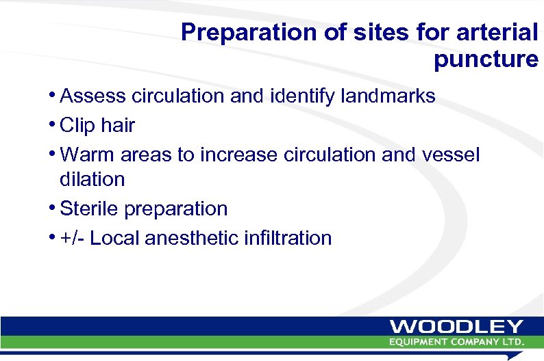 Preparation of sites for arterial puncture • Assess circulation and identify landmarks • Clip
