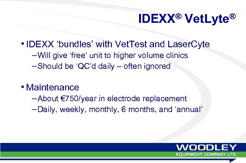 IDEXX® Vet. Lyte® • IDEXX ‘bundles’ with Vet. Test and Laser. Cyte – Will