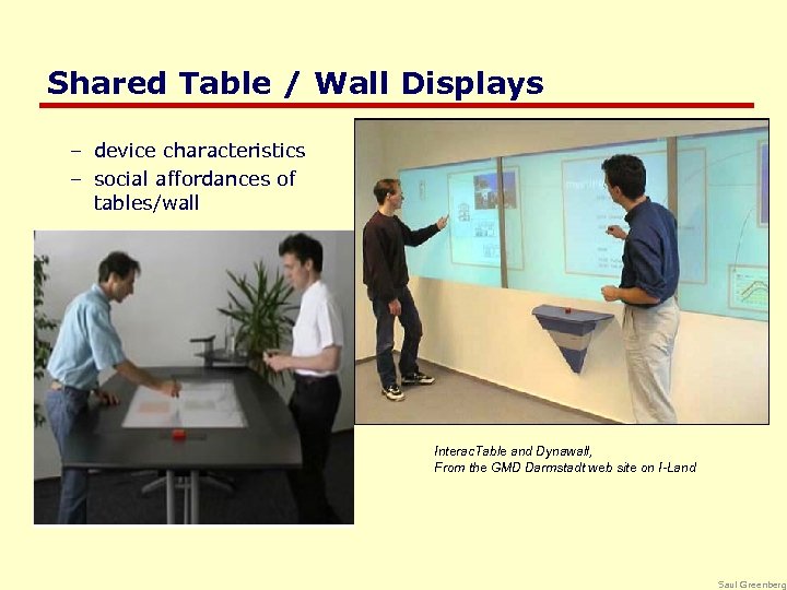 Shared Table / Wall Displays – device characteristics – social affordances of tables/wall Interac.