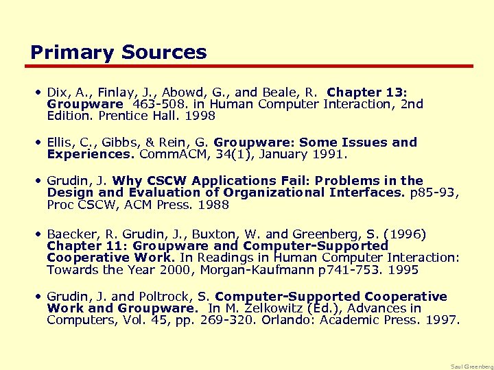 Primary Sources • Dix, A. , Finlay, J. , Abowd, G. , and Beale,