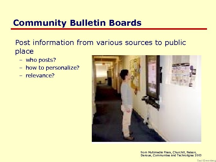 Community Bulletin Boards Post information from various sources to public place – who posts?