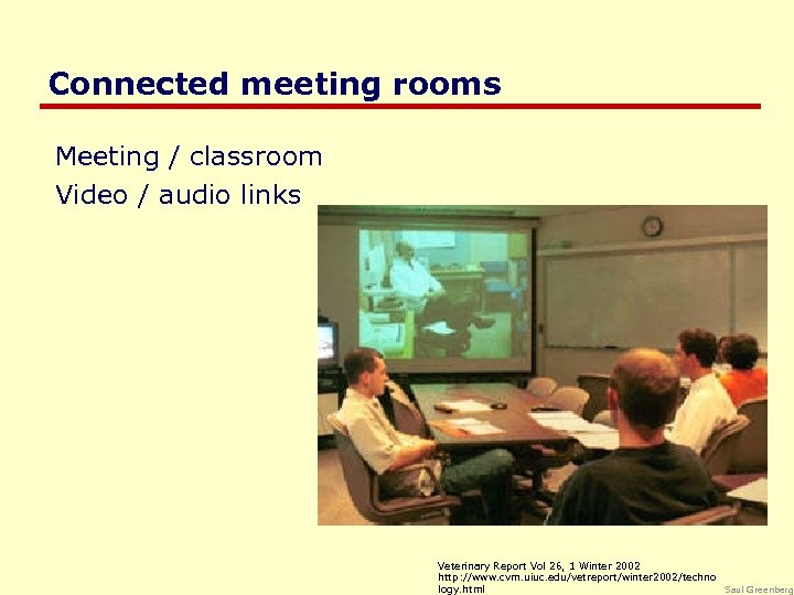 Connected meeting rooms Meeting / classroom Video / audio links Veterinary Report Vol 26,