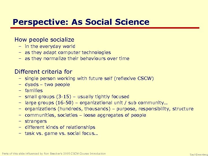 Perspective: As Social Science How people socialize – in the everyday world – as