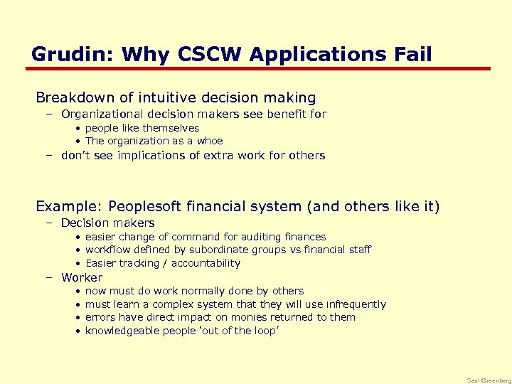 Grudin: Why CSCW Applications Fail Breakdown of intuitive decision making – Organizational decision makers