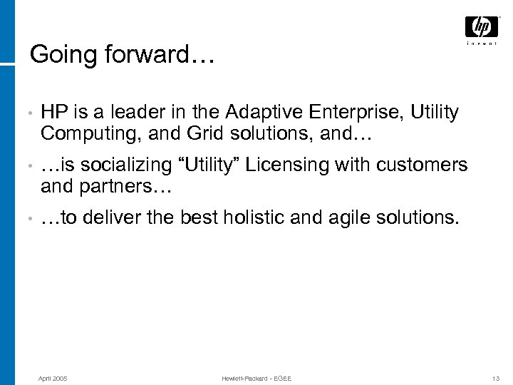 Going forward… • HP is a leader in the Adaptive Enterprise, Utility Computing, and