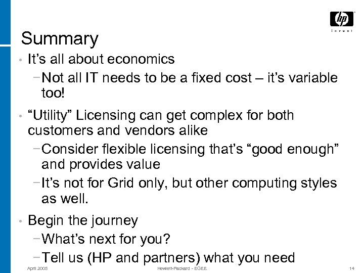 Summary • It’s all about economics − Not all IT needs to be a