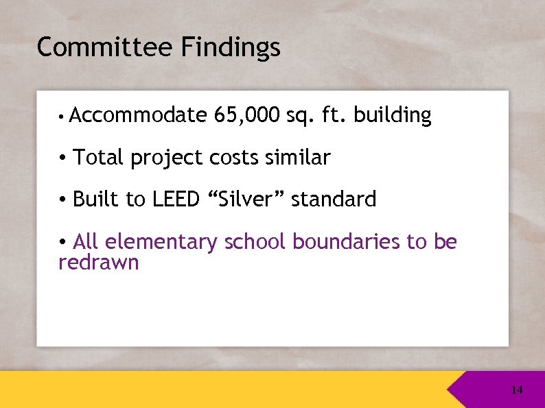 Committee Findings • Accommodate 65, 000 sq. ft. building • Total project costs similar