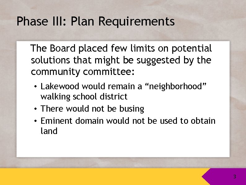 Phase III: Plan Requirements The Board placed few limits on potential solutions that might