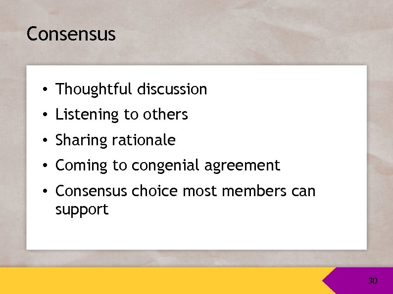 Consensus • Thoughtful discussion • Listening to others • Sharing rationale • Coming to