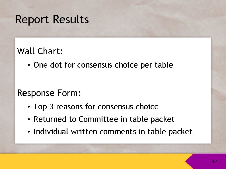 Report Results Wall Chart: • One dot for consensus choice per table Response Form:
