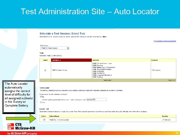 Test Administration Site – Auto Locator The Auto Locator automatically assigns the correct level