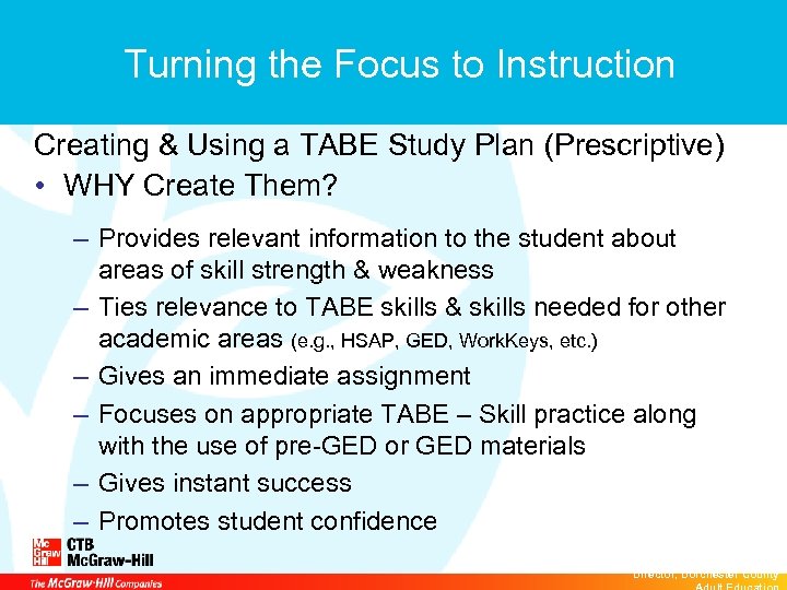 Turning the Focus to Instruction Creating & Using a TABE Study Plan (Prescriptive) •