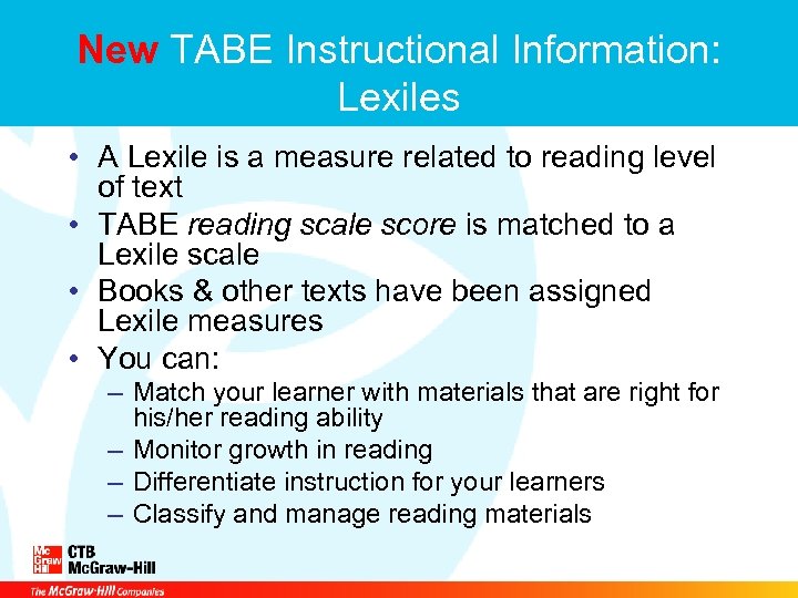 New TABE Instructional Information: Lexiles • A Lexile is a measure related to reading