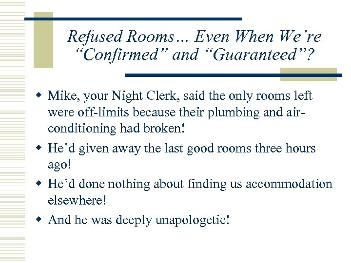 Refused Rooms… Even When We’re “Confirmed” and “Guaranteed”? w Mike, your Night Clerk, said