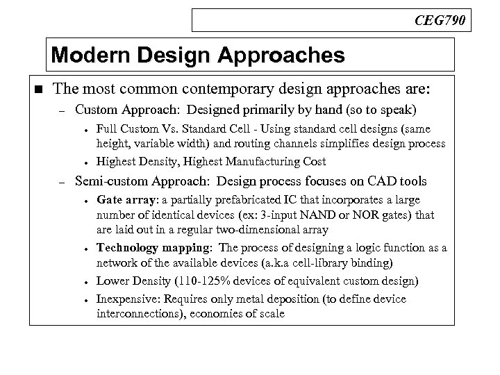 CEG 790 Modern Design Approaches n The most common contemporary design approaches are: –