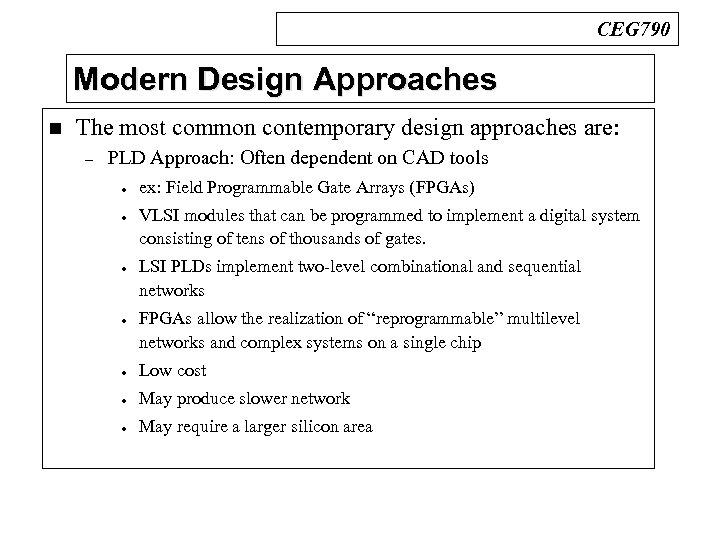 CEG 790 Modern Design Approaches n The most common contemporary design approaches are: –