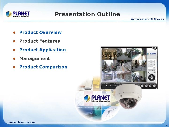 Presentation Outline l Product Overview l Product Features l Product Application l Management l