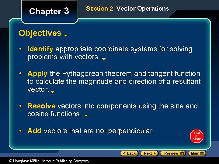 Chapter 3 Section 2 Vector Operations Objectives • Identify appropriate coordinate systems for solving