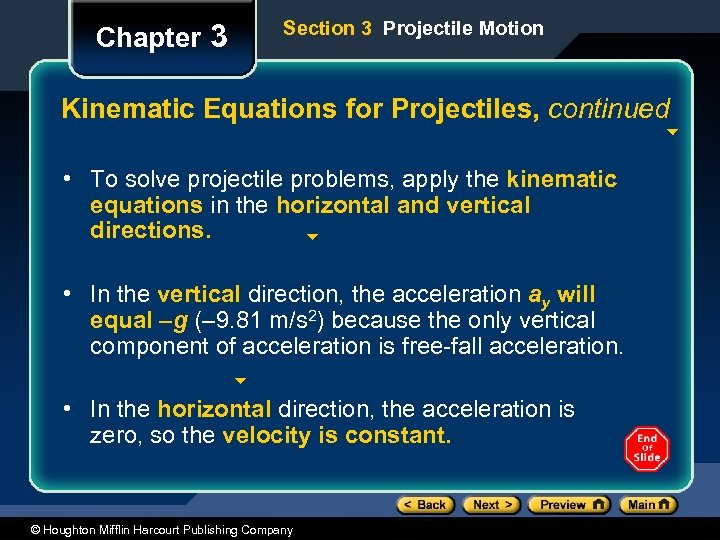 Chapter 3 Section 3 Projectile Motion Kinematic Equations for Projectiles, continued • To solve