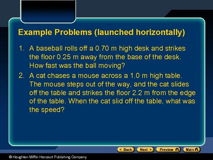 Example Problems (launched horizontally) 1. A baseball rolls off a 0. 70 m high