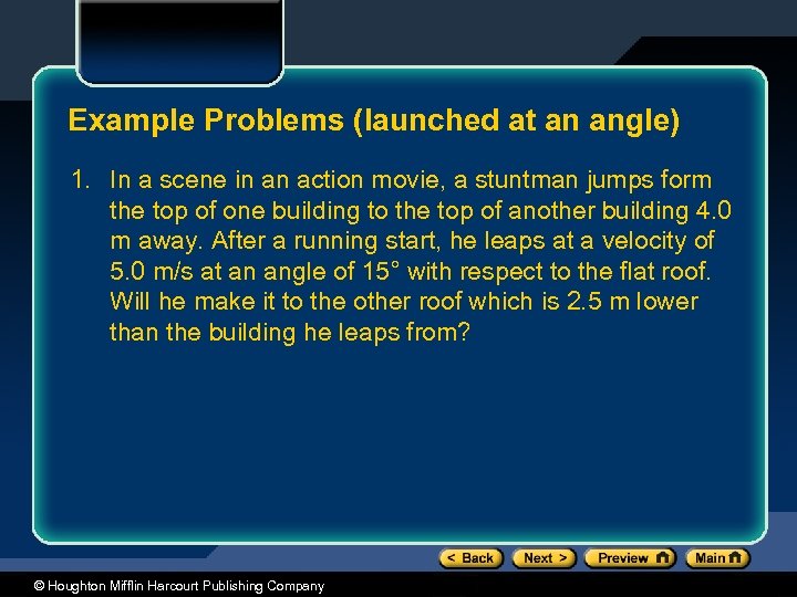 Example Problems (launched at an angle) 1. In a scene in an action movie,