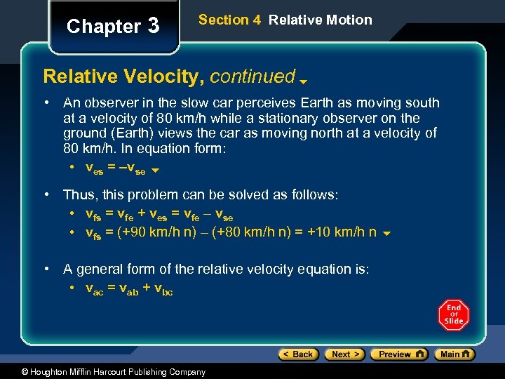 Chapter 3 Section 4 Relative Motion Relative Velocity, continued • An observer in the