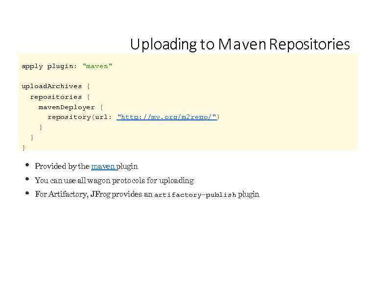 Uploading to M a ven Repositories apply plugin: 
