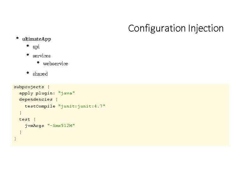 Configuration Injection ultimate. App api services webservice shared subprojects { apply plugin: 